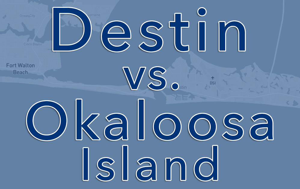 Destin Vs Okaloosa Island